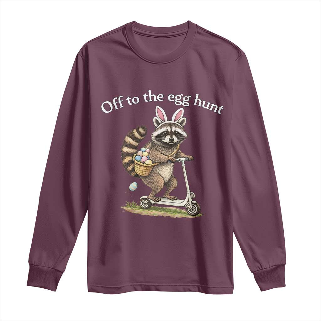 Off To The Egg Hunt Long Sleeve Shirt Funny Easter Raccoon TS14 Maroon Print Your Wear