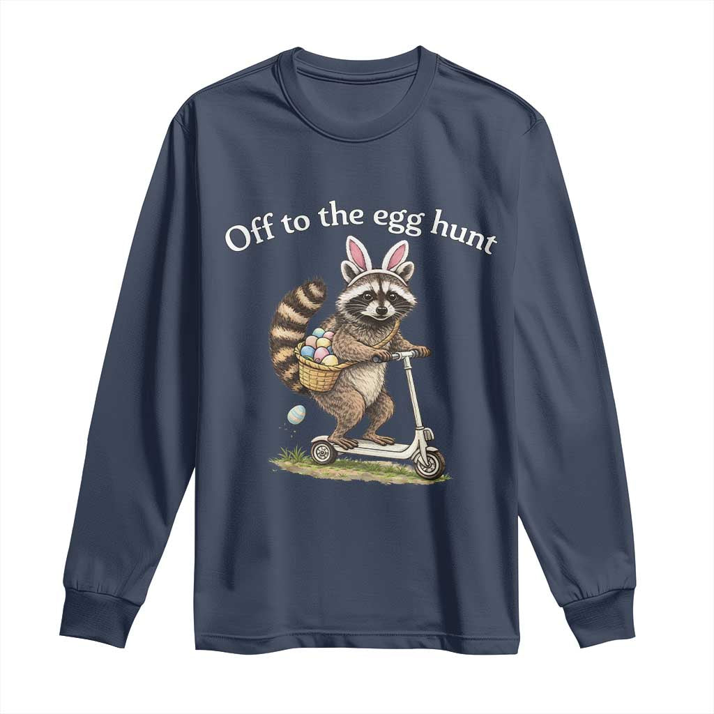 Off To The Egg Hunt Long Sleeve Shirt Funny Easter Raccoon TS14 Navy Print Your Wear