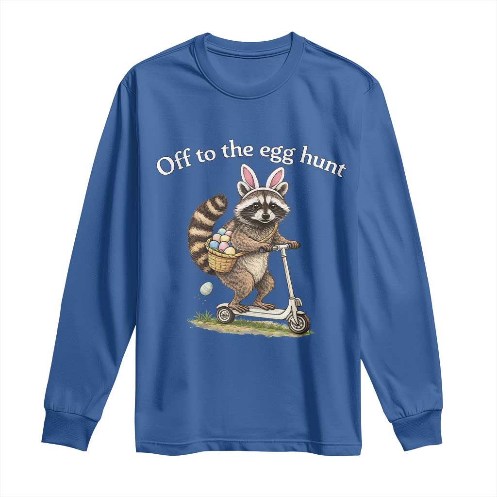 Off To The Egg Hunt Long Sleeve Shirt Funny Easter Raccoon TS14 Royal Blue Print Your Wear