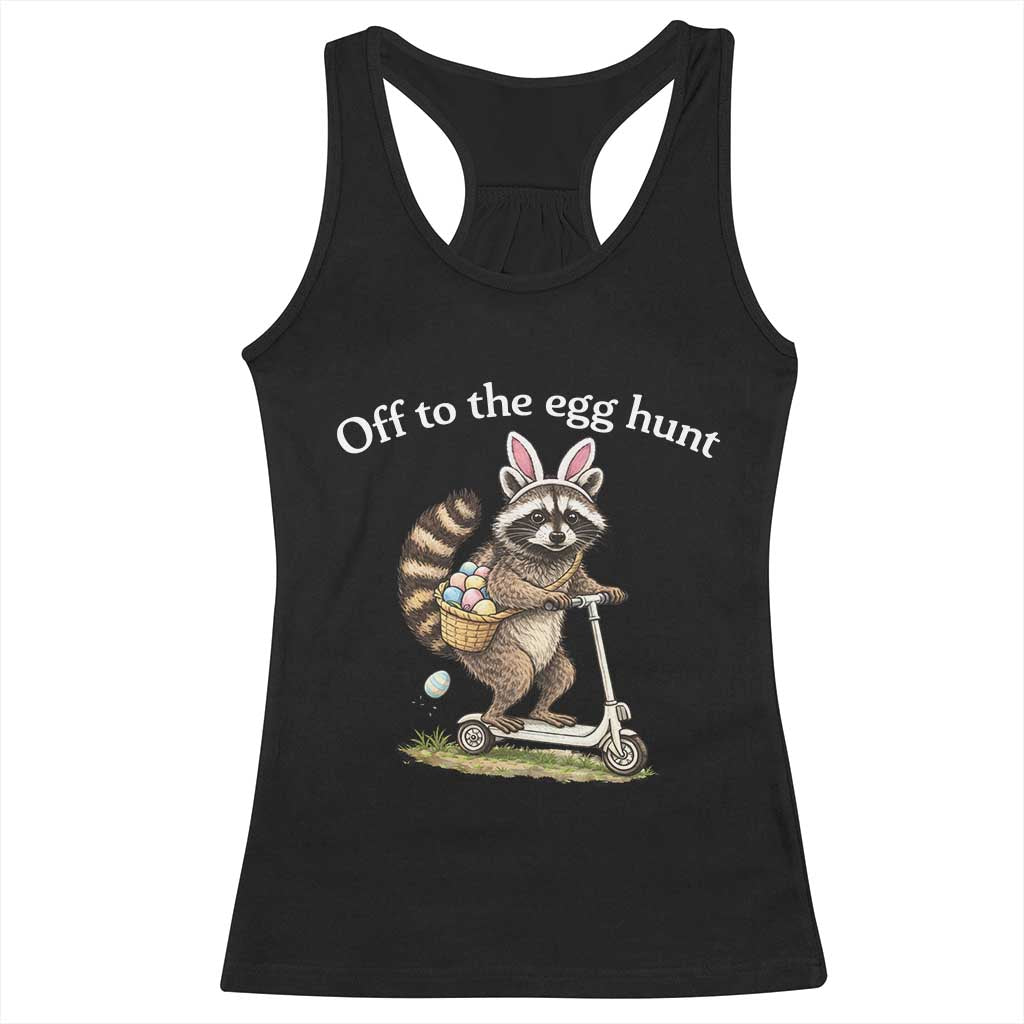 Off To The Egg Hunt Racerback Tank Top Funny Easter Raccoon TS14 Black Print Your Wear