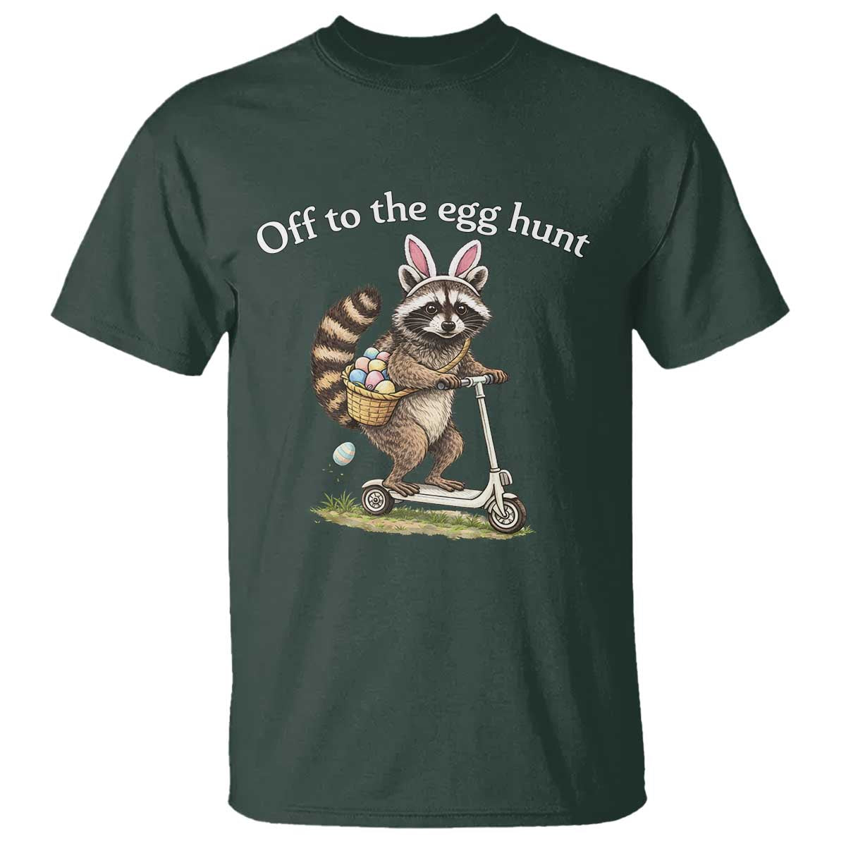 Off To The Egg Hunt T Shirt Funny Easter Raccoon TS14 Dark Forest Green Print Your Wear