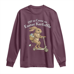 Funny Easter Bunny Long Sleeve Shirt Off To The Cause an Easter Kerfuffle TS14 Maroon Print Your Wear