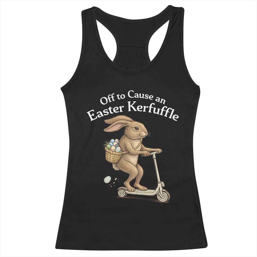 Funny Easter Bunny Racerback Tank Top Off To The Cause an Easter Kerfuffle TS14 Black Print Your Wear