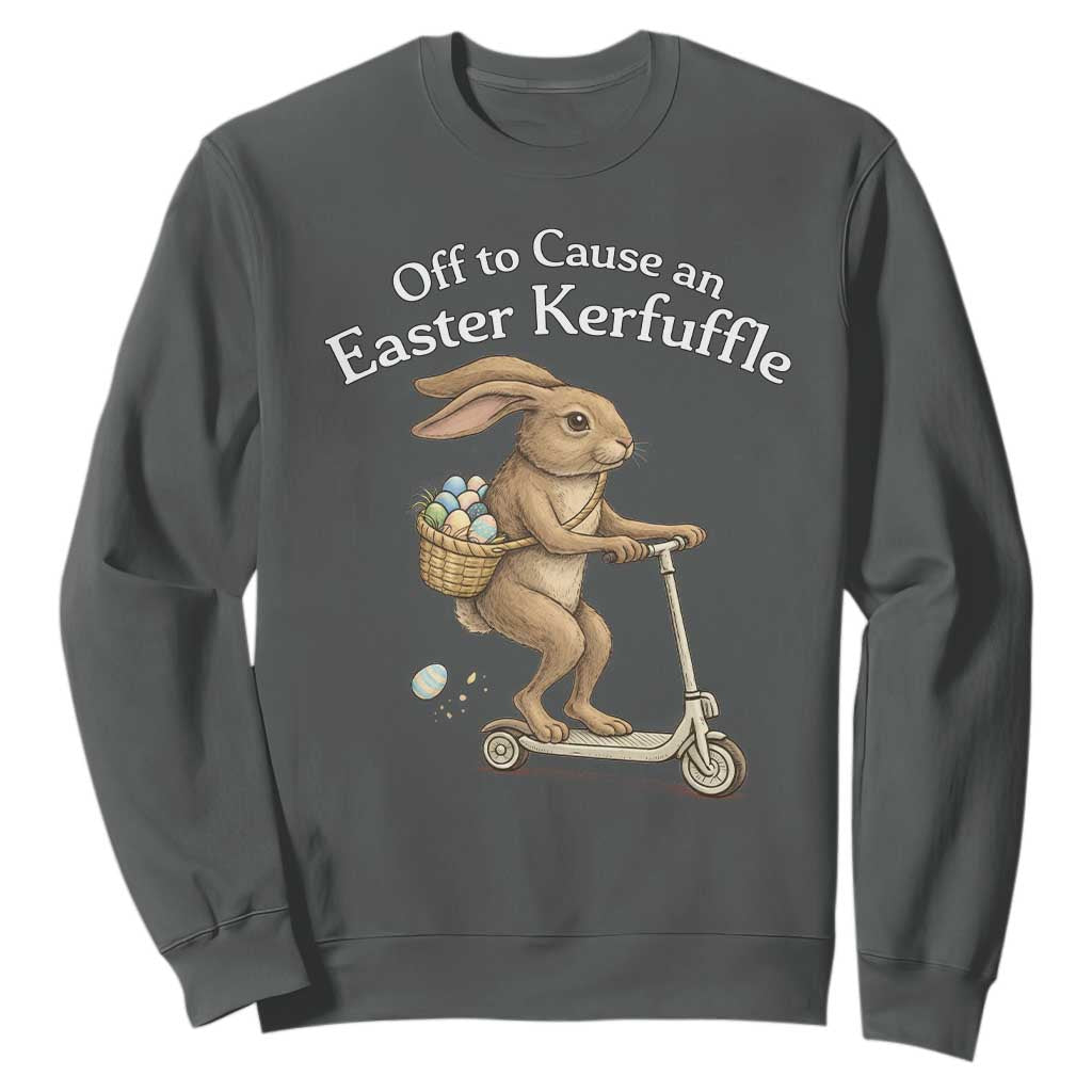 Funny Easter Bunny Sweatshirt Off To The Cause an Easter Kerfuffle TS14 Dark Heather Print Your Wear