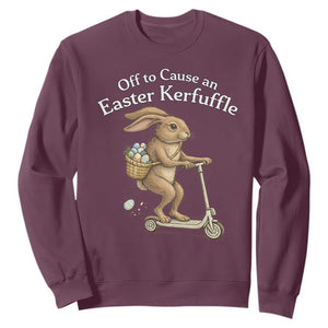 Funny Easter Bunny Sweatshirt Off To The Cause an Easter Kerfuffle TS14 Maroon Print Your Wear
