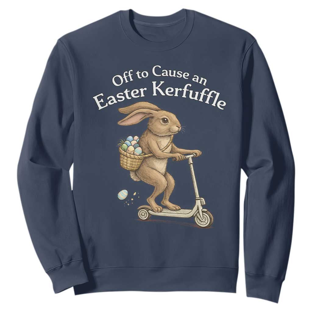 Funny Easter Bunny Sweatshirt Off To The Cause an Easter Kerfuffle TS14 Navy Print Your Wear