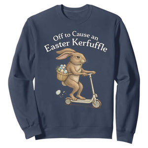 Funny Easter Bunny Sweatshirt Off To The Cause an Easter Kerfuffle TS14 Navy Print Your Wear
