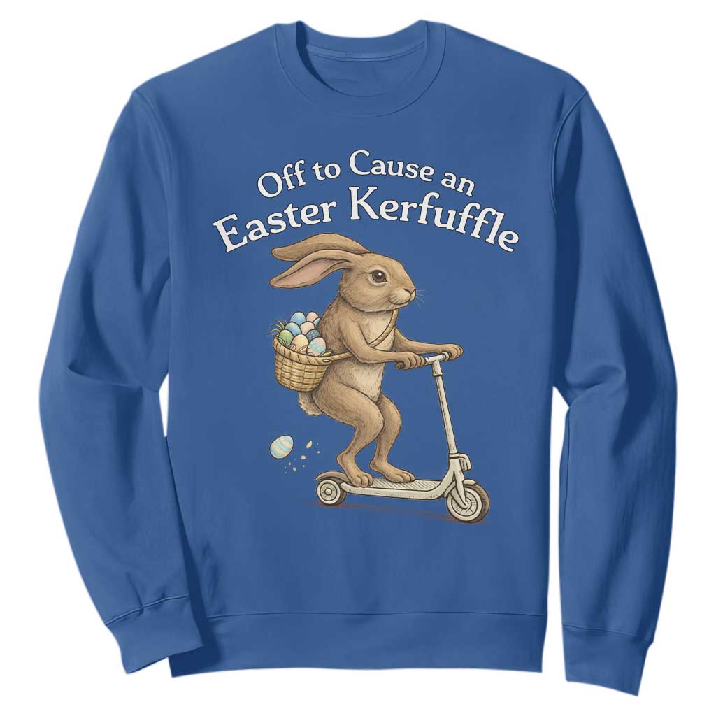 Funny Easter Bunny Sweatshirt Off To The Cause an Easter Kerfuffle TS14 Royal Blue Print Your Wear