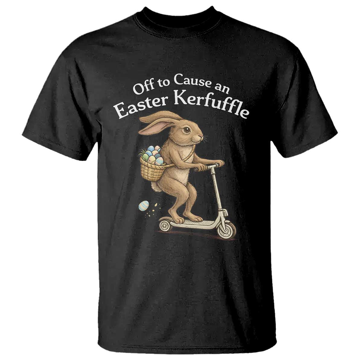 Funny Easter Bunny T Shirt Off To The Cause an Easter Kerfuffle TS14 Black Print Your Wear