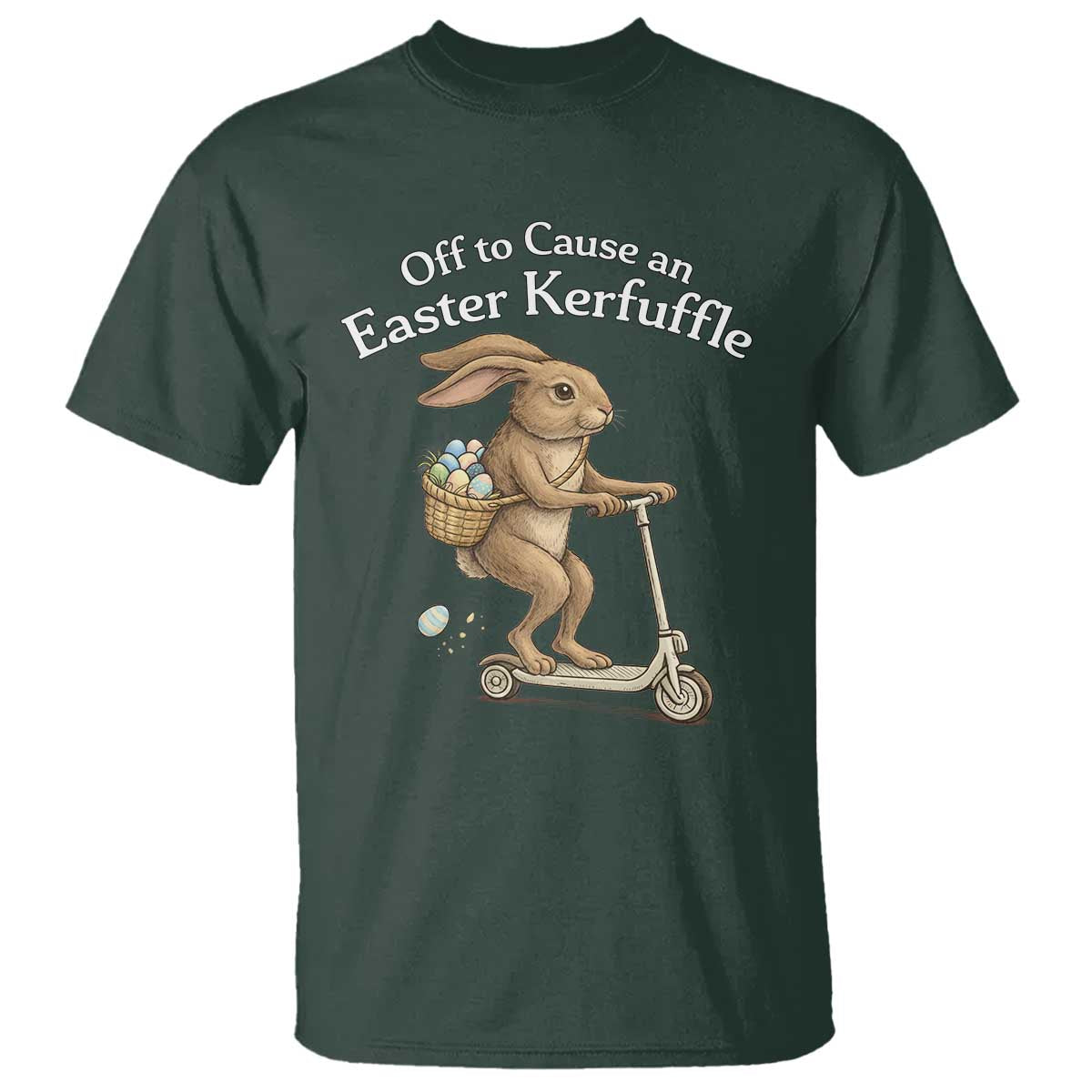 Funny Easter Bunny T Shirt Off To The Cause an Easter Kerfuffle TS14 Dark Forest Green Print Your Wear