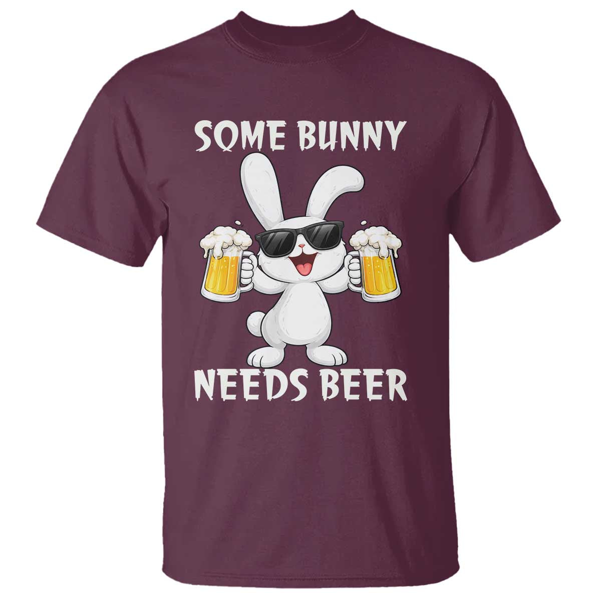 Funny Easter Bunny Drinking Beer T Shirt Some Bunny Needs Beer TS14 Maroon Print Your Wear