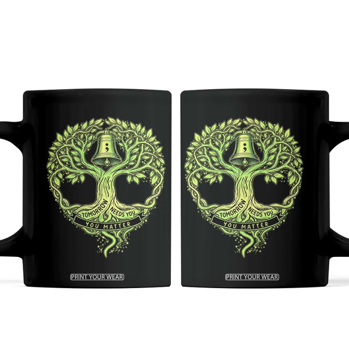 Mental Health Awarenes Coffee Mug Tomorrow Needs You You Matter TS14 Black Print Your Wear