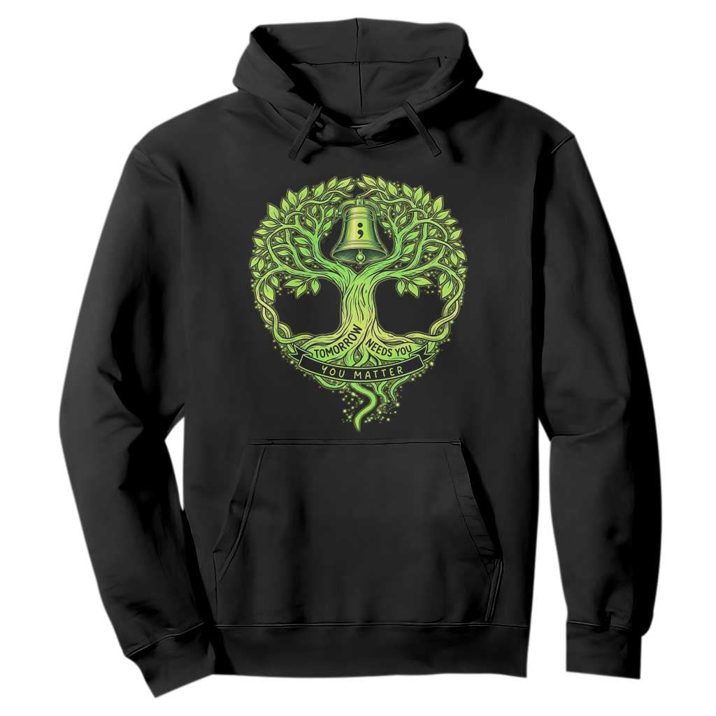 Mental Health Awarenes Hoodie Tomorrow Needs You You Matter TS14 Black Print Your Wear