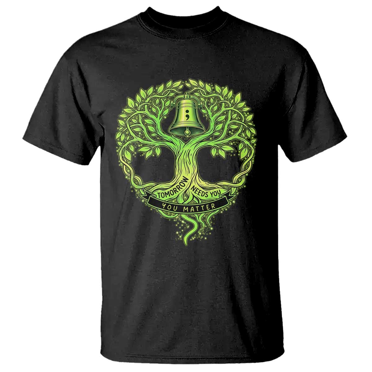 Mental Health Awarenes T Shirt Tomorrow Needs You You Matter TS14 Black Print Your Wear