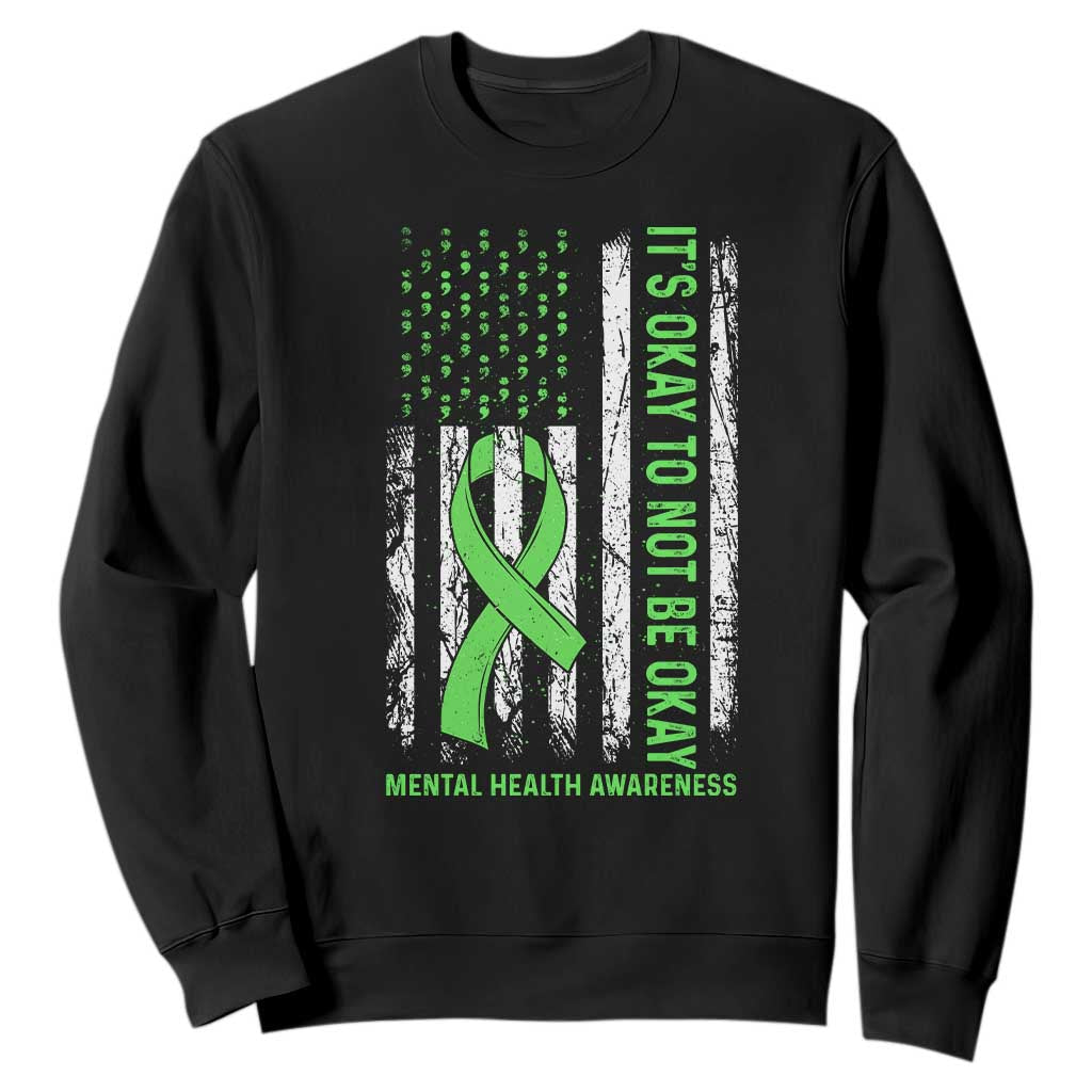 Mental Health Awarenes Sweatshirt It's Okay To Not Be Okay TS14 Black Print Your Wear