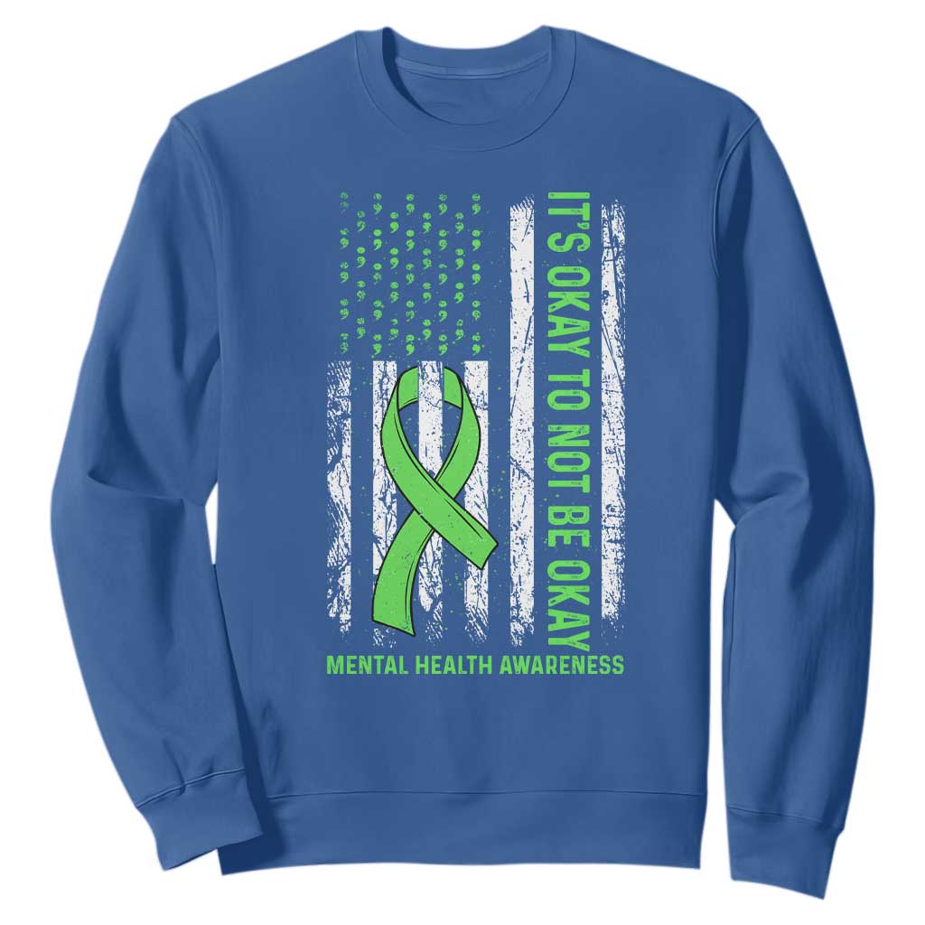 Mental Health Awarenes Sweatshirt It's Okay To Not Be Okay TS14 Royal Blue Print Your Wear