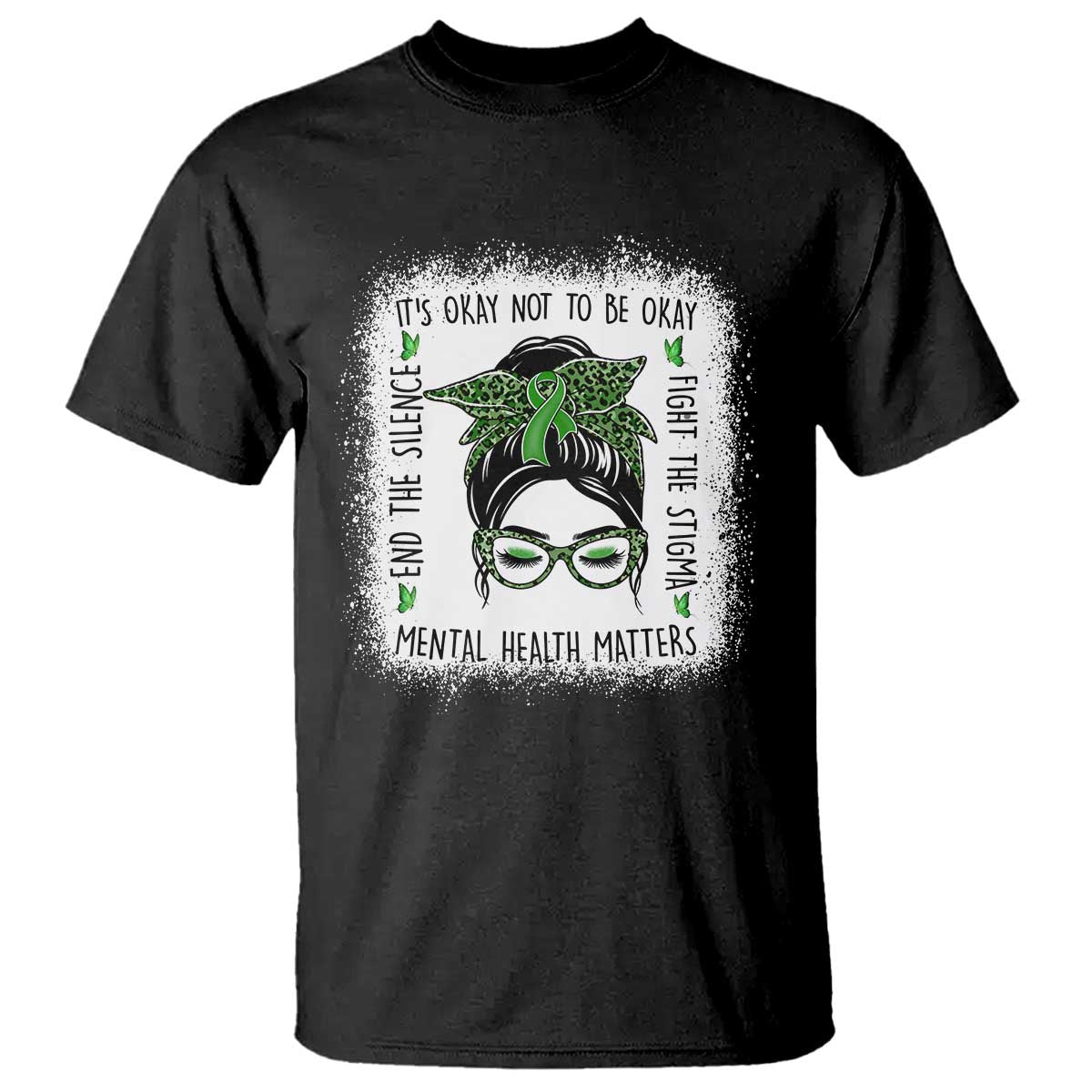 Mental Health Matters T Shirt Messy Bun Green Ribbon Support TS14 Black Print Your Wear