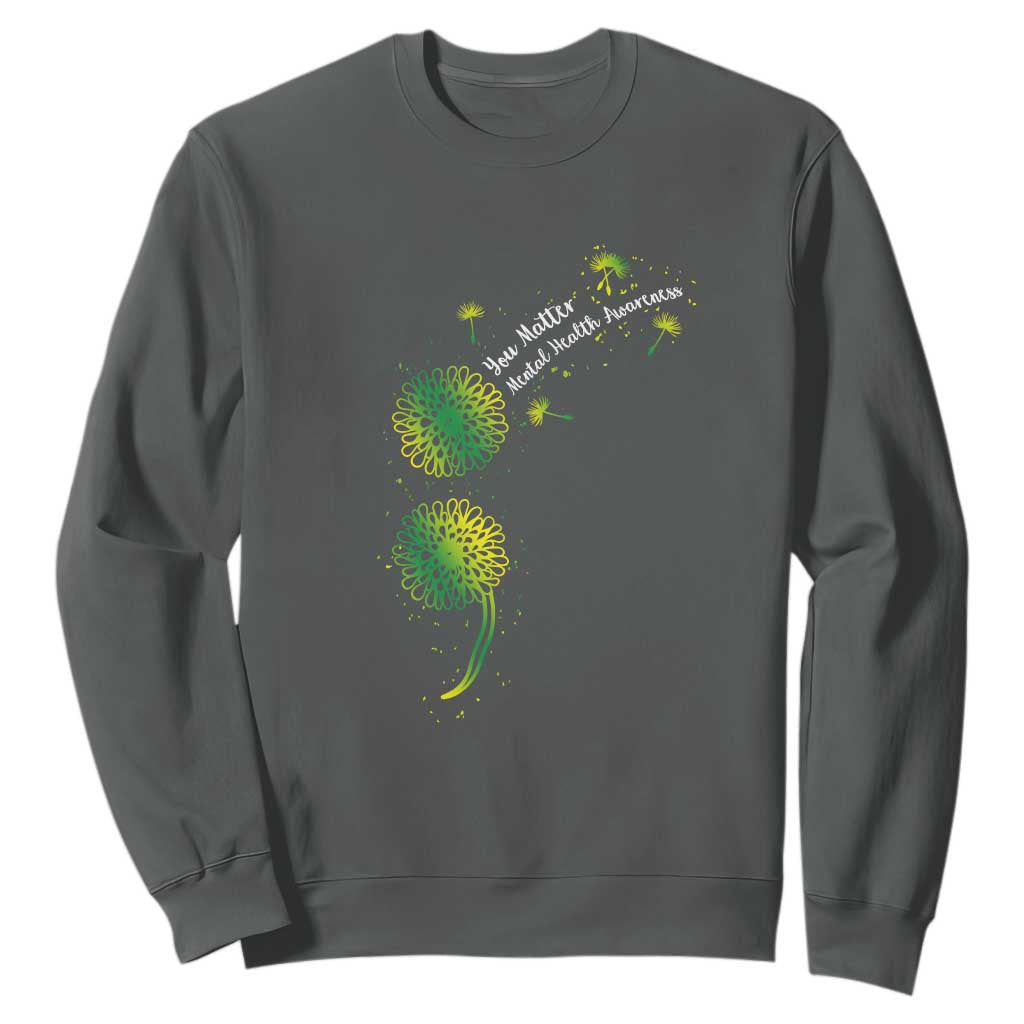 Mental Health Awarenes Sweatshirt Semicolon Dandelion You Matter TS14 Dark Heather Print Your Wear