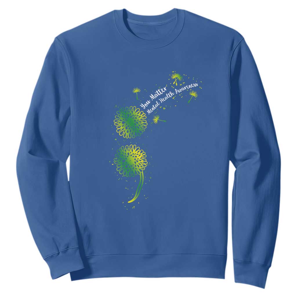 Mental Health Awarenes Sweatshirt Semicolon Dandelion You Matter TS14 Royal Blue Print Your Wear
