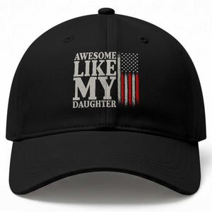 Awesome Like My Daughter Baseball Cap Funny Dad Fathers Day 4th Of July TS14 Print Your Wear