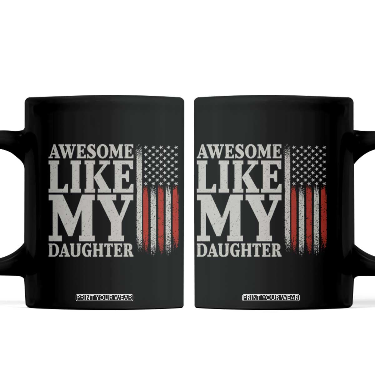 Awesome Like My Daughter Coffee Mug Funny Dad Fathers Day 4th Of July TS14 Black Print Your Wear