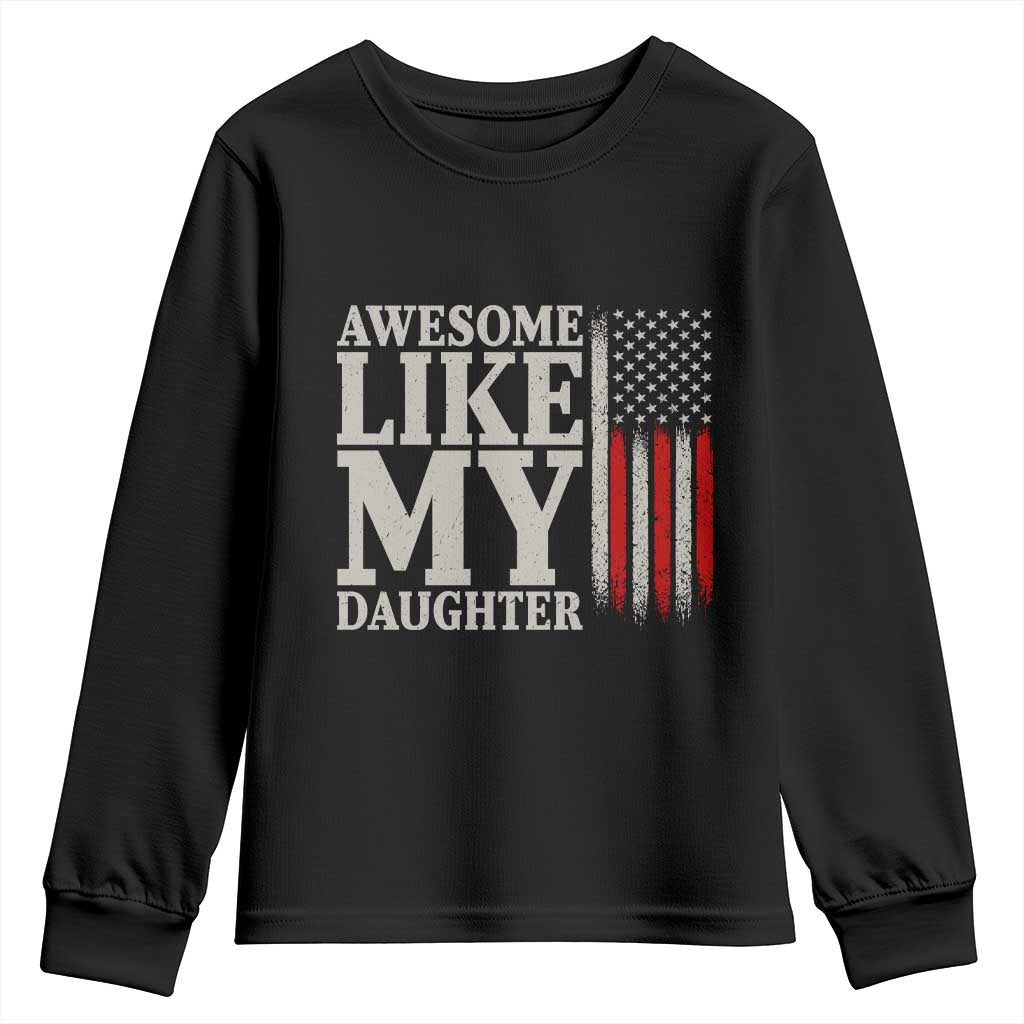 Awesome Like My Daughter Youth Sweatshirt Funny Dad Fathers Day 4th Of July TS14 Black Print Your Wear