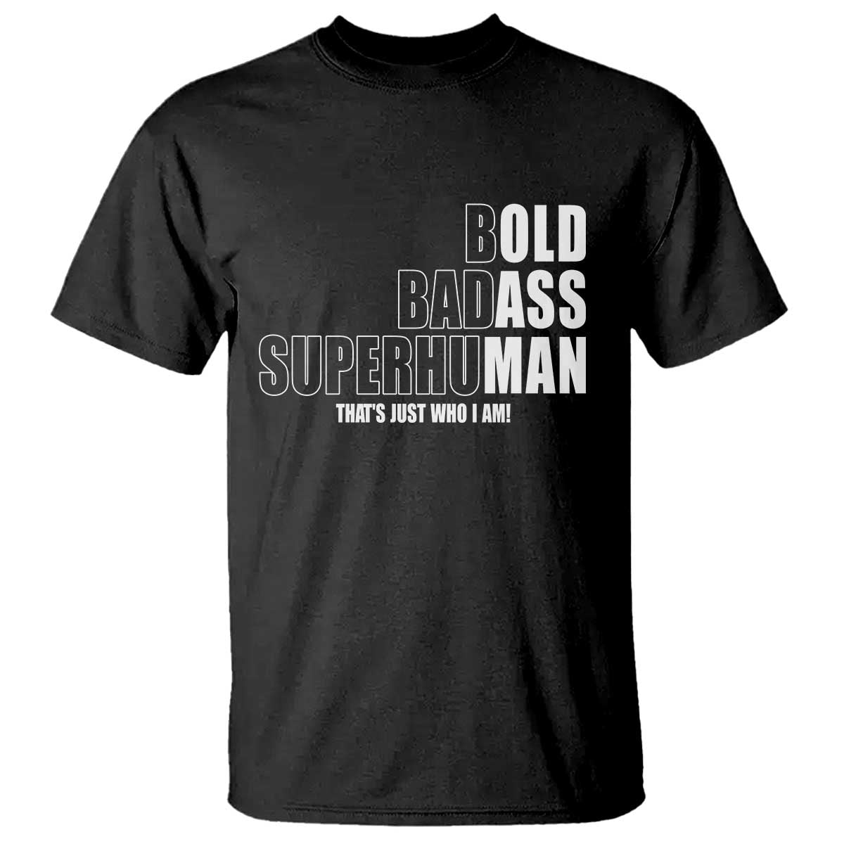 Bold Badass Superhuman Old Ass Man T Shirt Funny Grandpa Dad Motivational Quote TS14 Black Print Your Wear