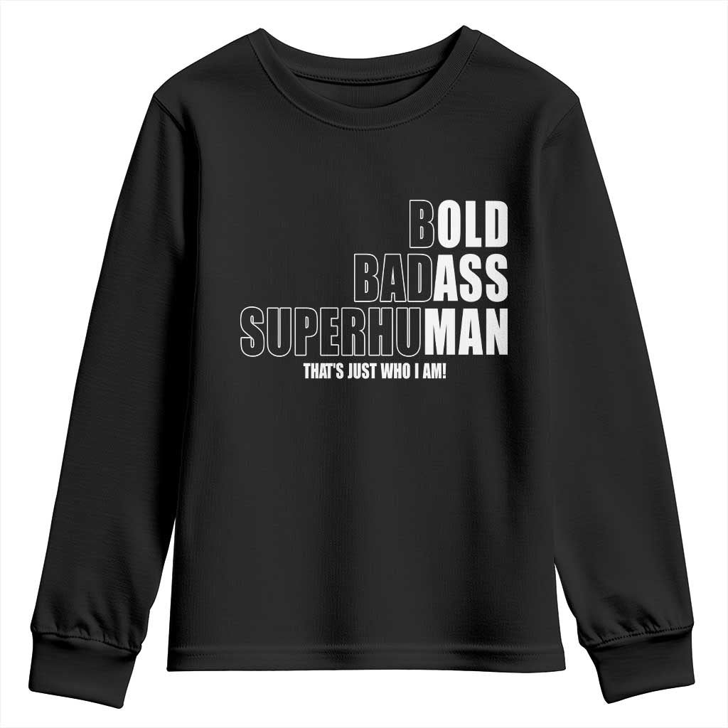 Bold Badass Superhuman Old Ass Man Youth Sweatshirt Funny Grandpa Dad Motivational Quote TS14 Black Print Your Wear