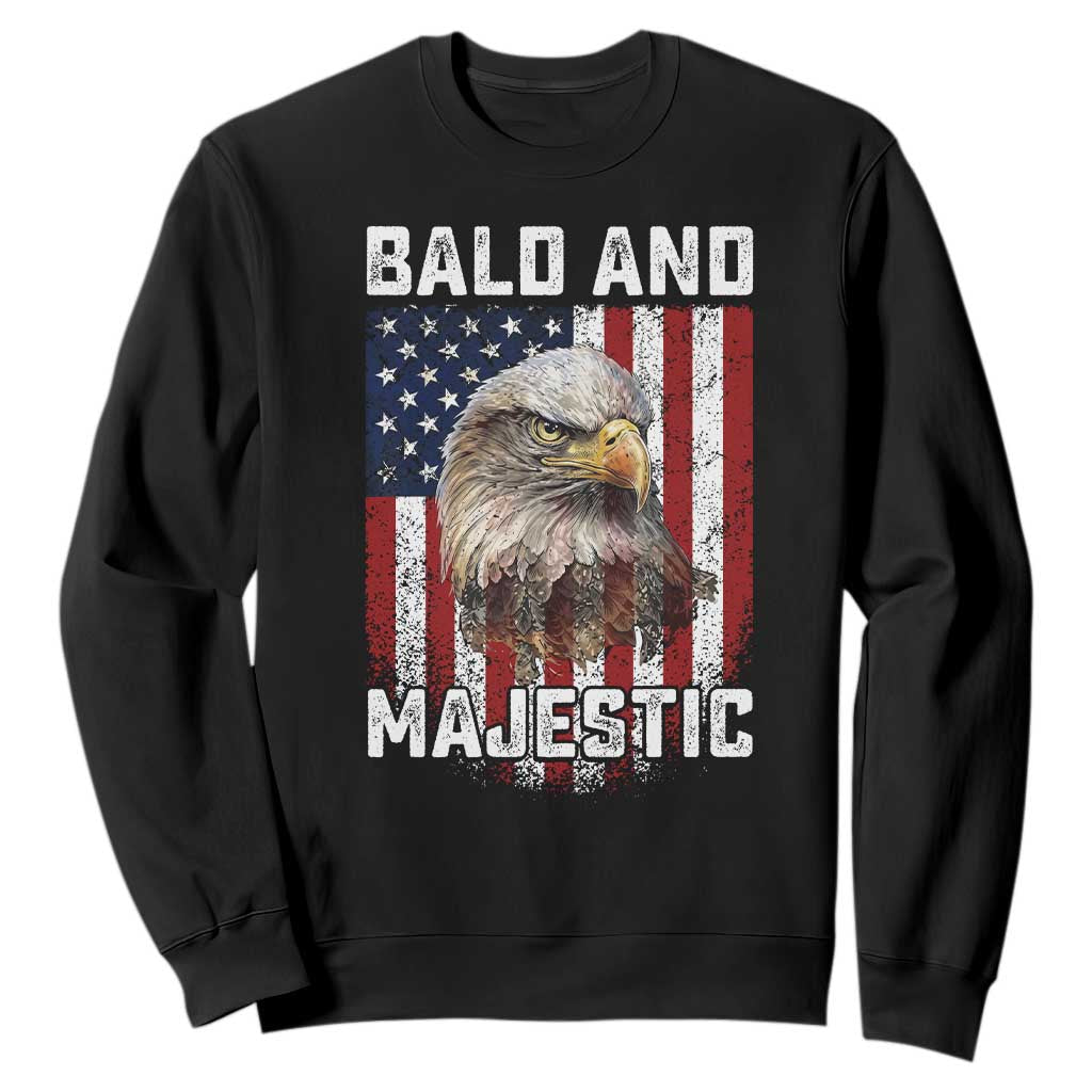 Bald and Majestic Bald Eagle 4th of July Sweatshirt Funny Dad Husband Grandpa Joke TS14 Black Print Your Wear