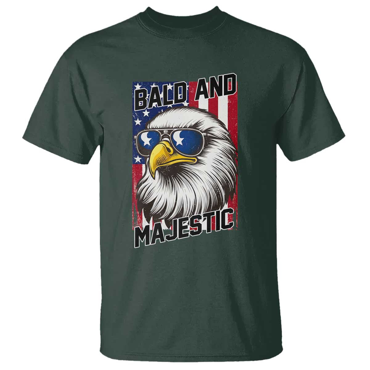 Bald and Majestic T Shirt Patriotic Bald Eagle 4th Of July TS14 Dark Forest Green Print Your Wear
