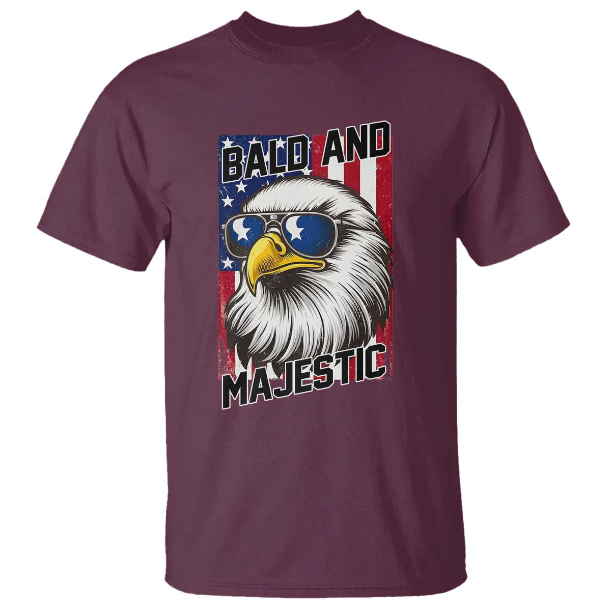 Bald and Majestic T Shirt Patriotic Bald Eagle 4th Of July TS14 Maroon Print Your Wear