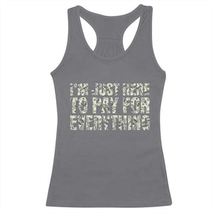 I'm Just Here to Pay for Everything Racerback Tank Top Funny Grandpa Dad Humor Gift TS14 Charcoal Print Your Wear