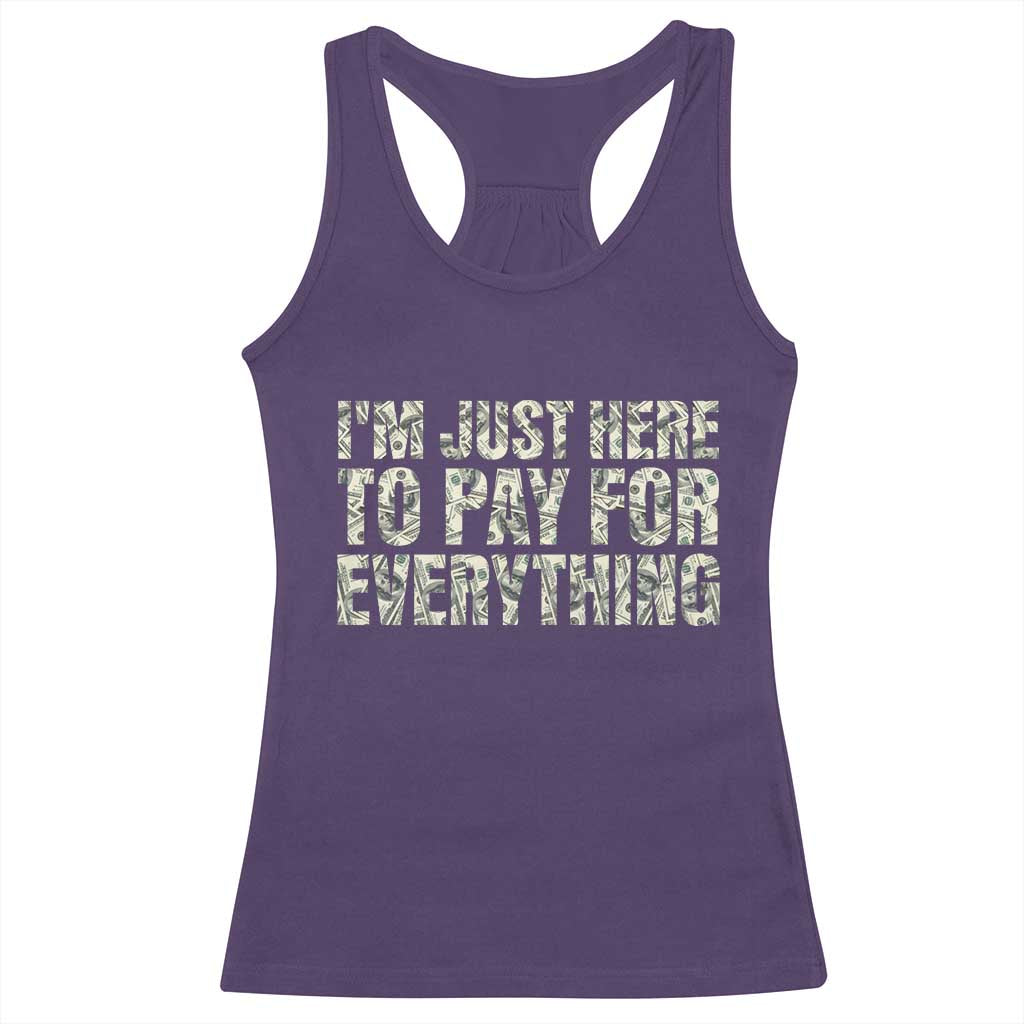 I'm Just Here to Pay for Everything Racerback Tank Top Funny Grandpa Dad Humor Gift TS14 Purple Print Your Wear