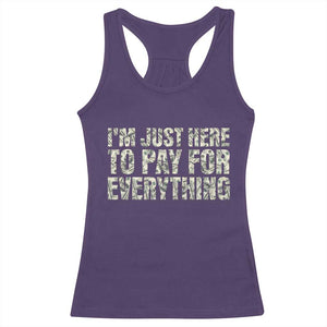 I'm Just Here to Pay for Everything Racerback Tank Top Funny Grandpa Dad Humor Gift TS14 Purple Print Your Wear
