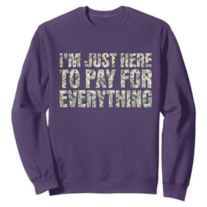 I'm Just Here to Pay for Everything Sweatshirt Funny Grandpa Dad Humor Gift TS14 Purple Print Your Wear