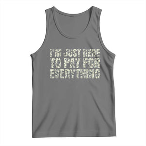 I'm Just Here to Pay for Everything Tank Top Funny Grandpa Dad Humor Gift TS14 Black Heather Print Your Wear