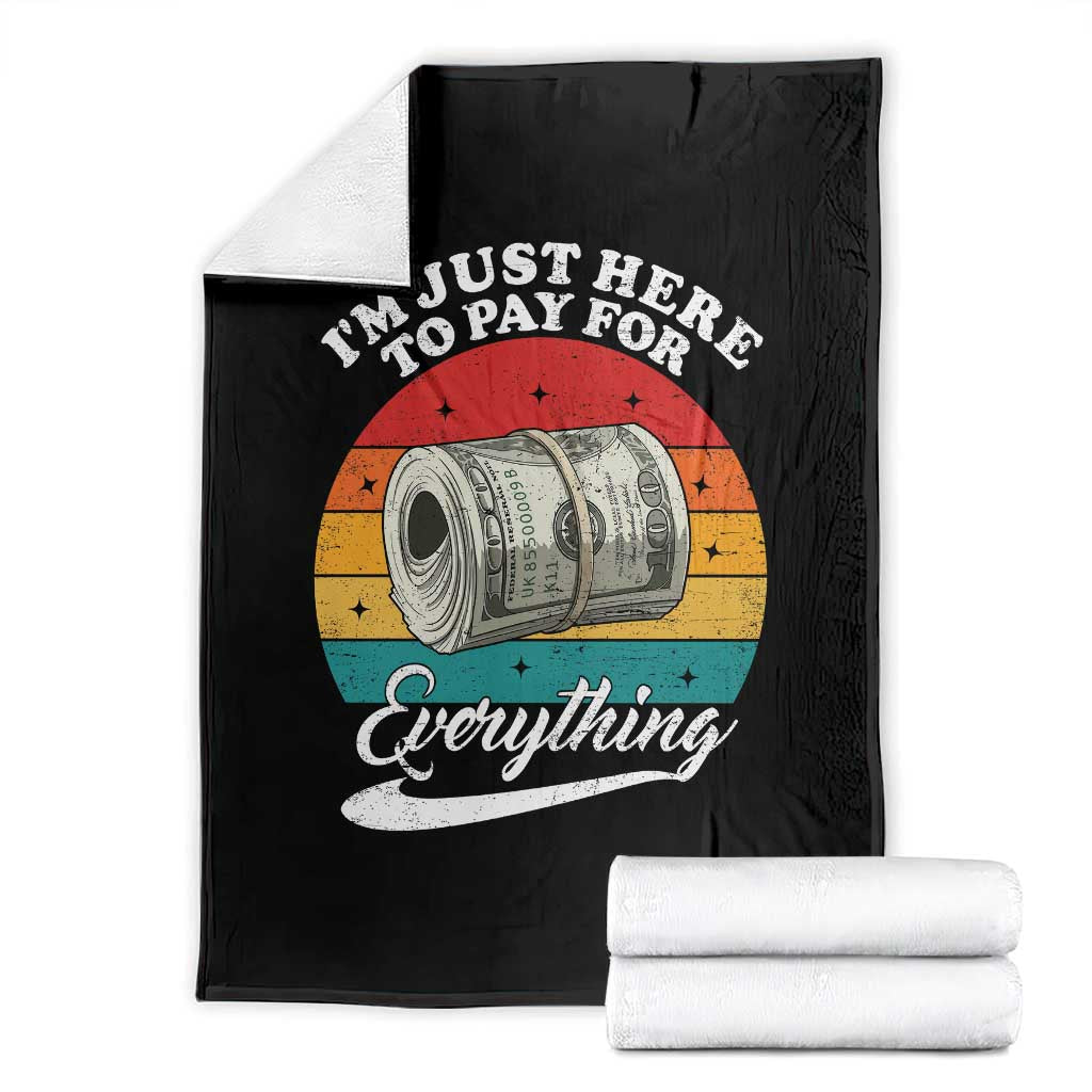 I'm Just Here to Pay for Everything Throw Blanket Funny Dad Grandpa Joke TS14 Black Print Your Wear