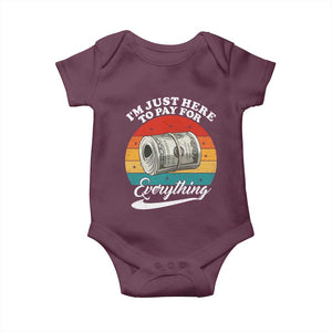 I'm Just Here to Pay for Everything Baby Onesie Funny Dad Grandpa Joke TS14 Maroon Print Your Wear