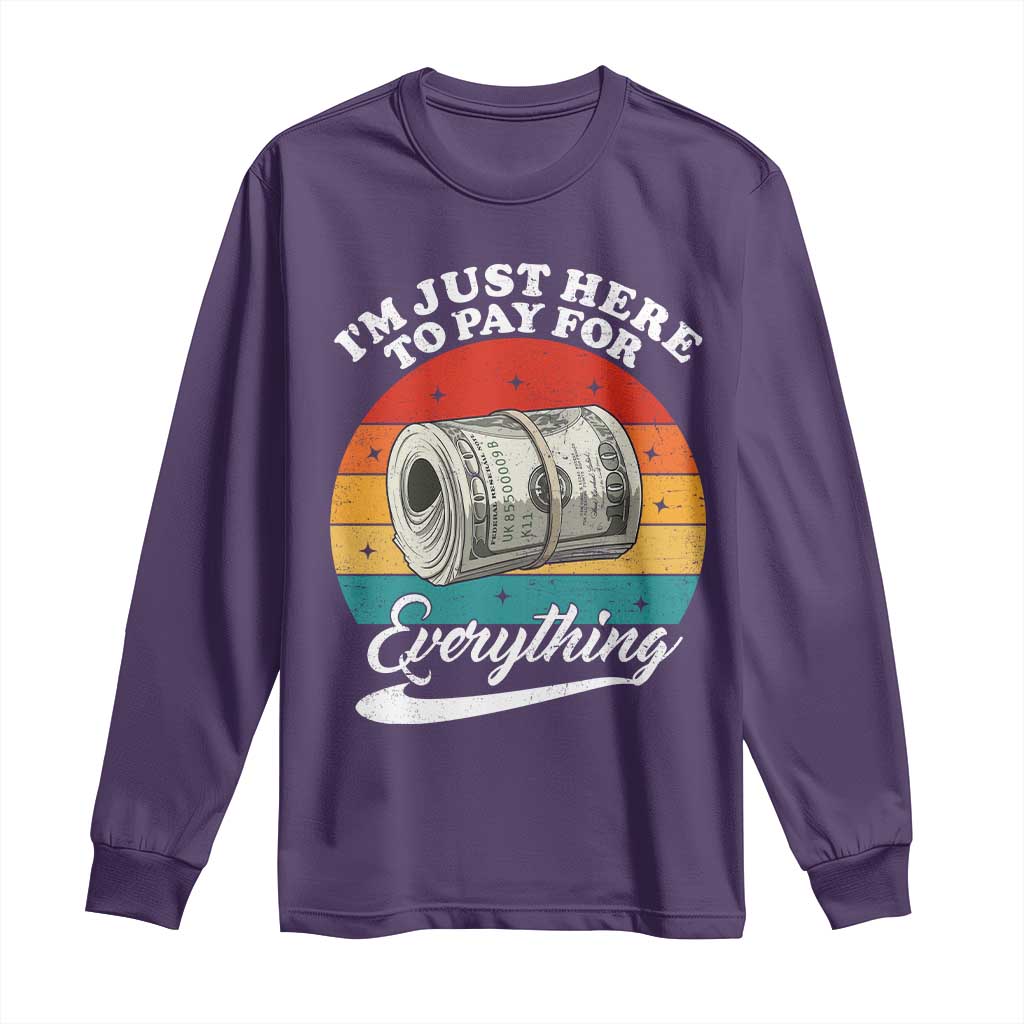I'm Just Here to Pay for Everything Long Sleeve Shirt Funny Dad Grandpa Joke TS14 Purple Print Your Wear