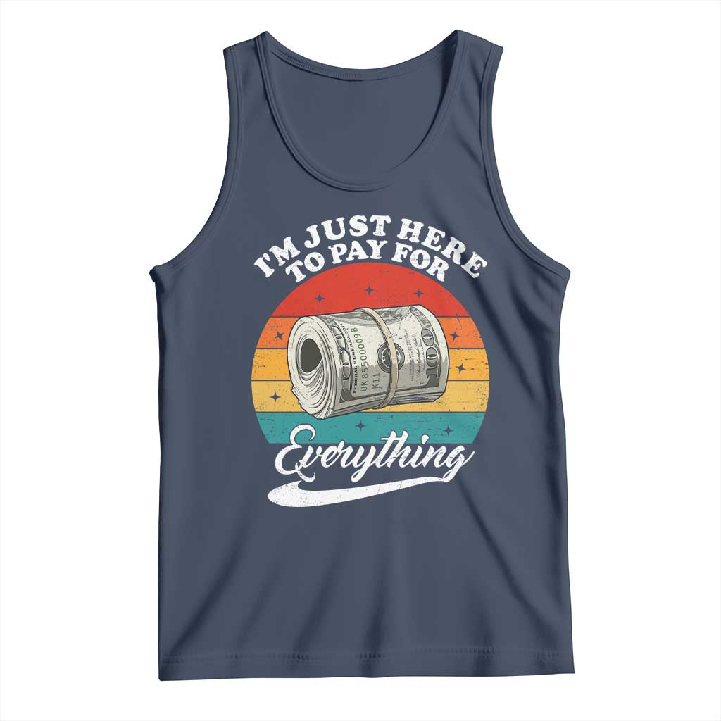 I'm Just Here to Pay for Everything Tank Top Funny Dad Grandpa Joke TS14 Navy Print Your Wear
