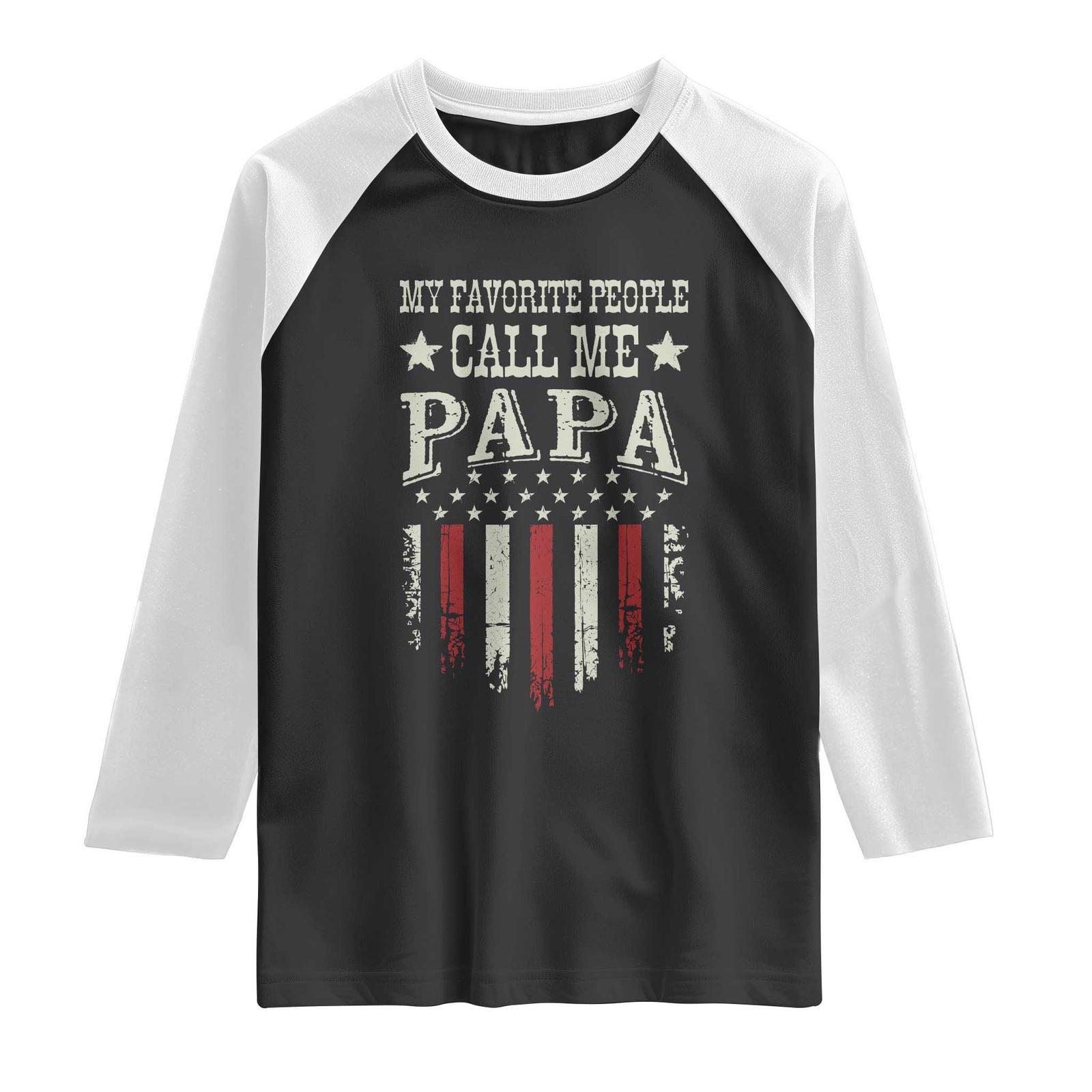 My Favorite People Call Me Papa Raglan Shirt Funny Dad Fathers Day 4th Of July TS14 Black White Print Your Wear