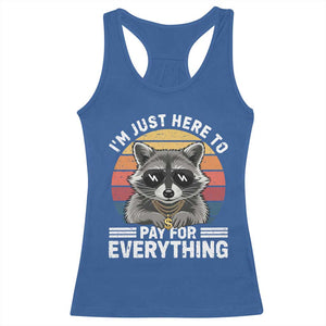 I'm Just Here to Pay for Everything Racerback Tank Top Funny Raccoon Dad Granpa Joke TS14 Royal Blue Print Your Wear
