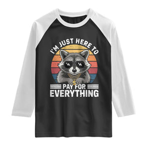 I'm Just Here to Pay for Everything Raglan Shirt Funny Raccoon Dad Granpa Joke TS14 Black White Print Your Wear