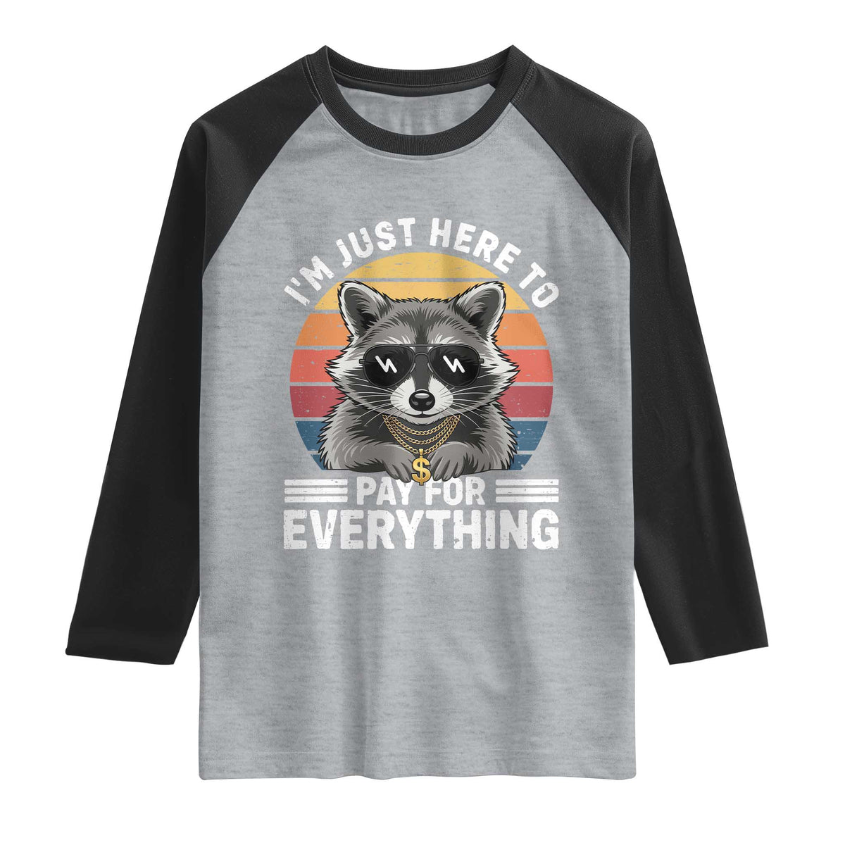 I'm Just Here to Pay for Everything Raglan Shirt Funny Raccoon Dad Granpa Joke TS14 Heather Gray Black Print Your Wear