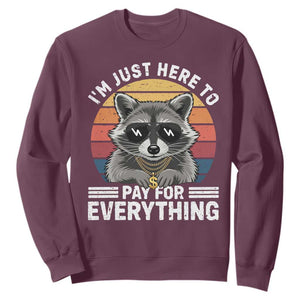 I'm Just Here to Pay for Everything Sweatshirt Funny Raccoon Dad Granpa Joke TS14 Maroon Print Your Wear