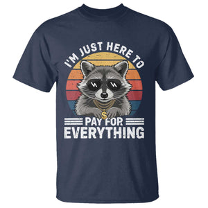 I'm Just Here to Pay for Everything T Shirt Funny Raccoon Dad Granpa Joke TS14 Navy Print Your Wear