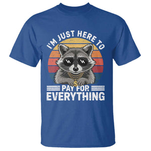 I'm Just Here to Pay for Everything T Shirt Funny Raccoon Dad Granpa Joke TS14 Royal Blue Print Your Wear