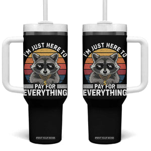 I'm Just Here to Pay for Everything Tumbler With Handle Funny Raccoon Dad Granpa Joke TS14 One Size: 40 oz Black Print Your Wear