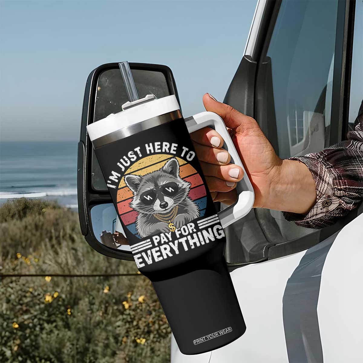 I'm Just Here to Pay for Everything Tumbler With Handle Funny Raccoon Dad Granpa Joke TS14 Print Your Wear