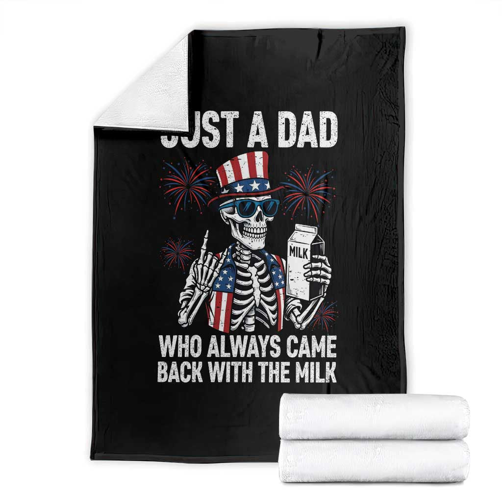 Just a Dad Who Always Came Back with The Milk Throw Blanket Funny Skeleton Dad 4th Of July TS14 Black Print Your Wear